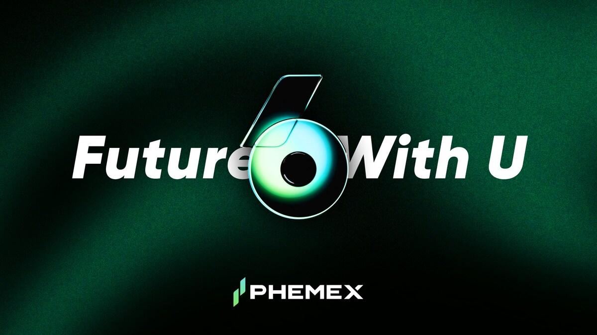 Phemex Celebrates Its 6th Anniversary With 66% User Growth And Shared Vision