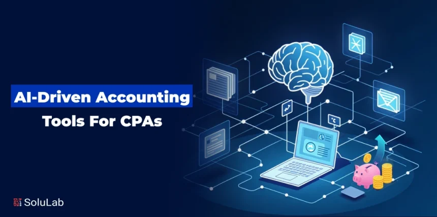 Why CPAs Are Investing in AI-Driven Accounting Tools?