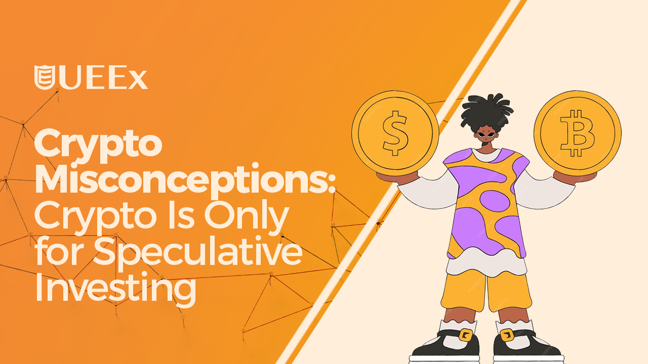 Cryptocurrency is only for speculative investing: Crypto misconceptions