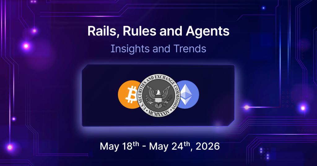 Rails, Rules and Agents | Mudrex Crypto Digest | May 18th-24th 2026