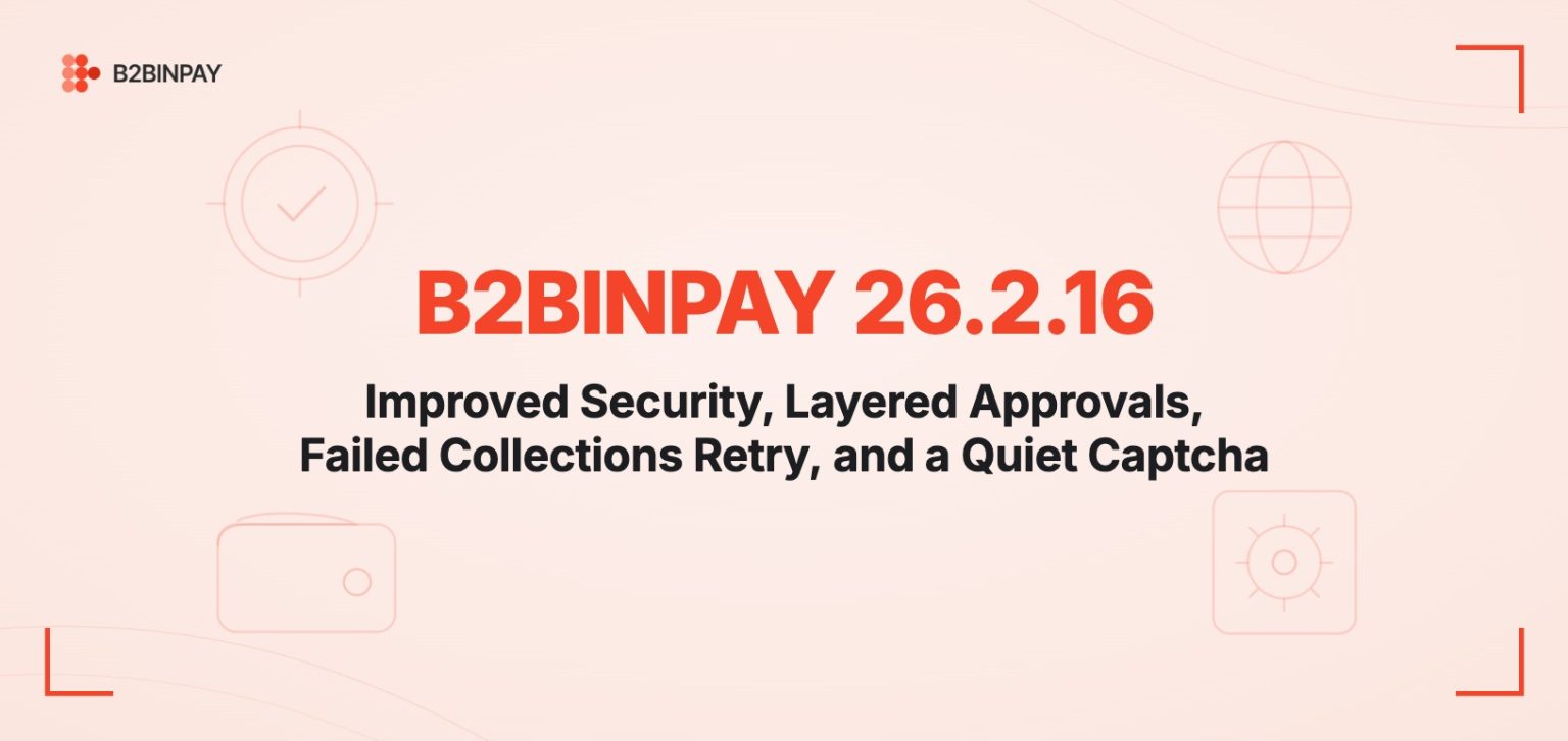 Improved Security, Layered Approvals, Failed Collections Retry, and a Quiet Captcha